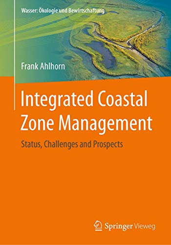 Integrated Coastal Zone Management: Status, Challenges and Prospects (Wasser: Ökologie und Bewirtschaftung)